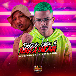 Desce Com a Xereca Encaixa (Explicit)