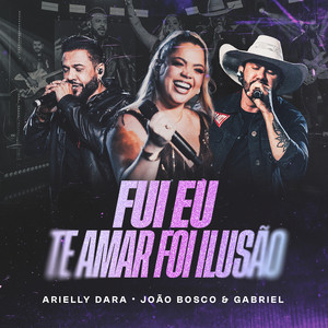 Fui Eu / Te Amar Foi Ilusão (Ao Vivo)
