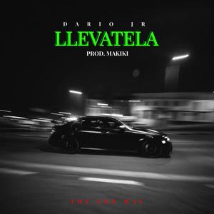 Llevatela (feat. Prod Makiki) (Explicit)