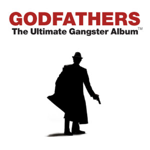 Godfathers: The Ultimate Gangster Album