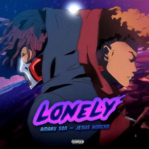 Lonely (feat. Jesus Honcho) (Explicit)