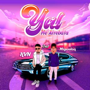 Yal Me Arrebata (feat. Miguelon)