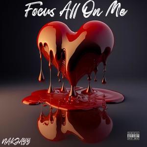 Focus All On Me (Explicit)