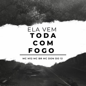 Ela Vem Toda Com Fogo (Explicit)