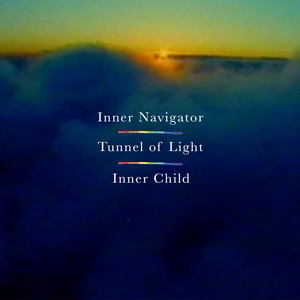 Inner Navigator / Tunnel of Light / Inner Child