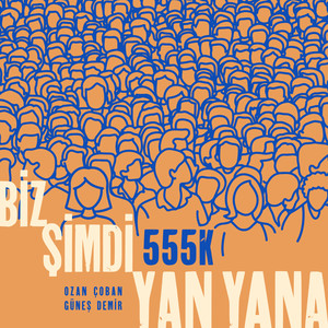 Biz Şimdi Yan Yana / 555 K