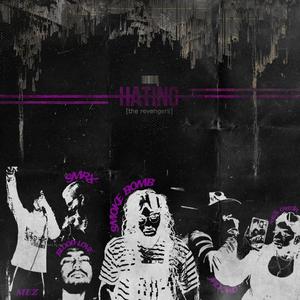 HATING. (feat. The Revengers) [Explicit]