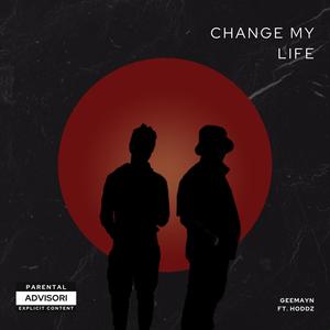 Change My Life (feat. Hoddz) (Explicit)