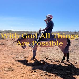 With God All Things Are Possible (Explicit)