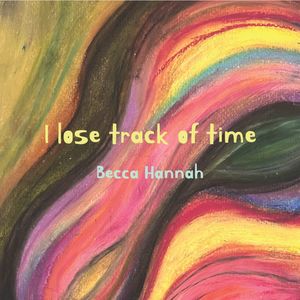 I Lose Track of Time (Explicit)