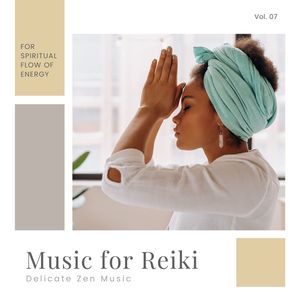 Music For Reiki - Delicate Zen Music For Spiritual Flow Of Energy, Vol. 06