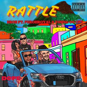 Rattle (feat. FerohRoyal & Young OG CPT) [Explicit]