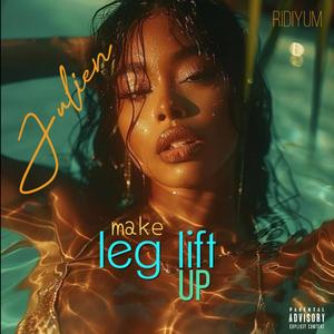 Make Leg Lift Up (feat. Official Julien) (Explicit)