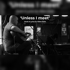 Unless I meet