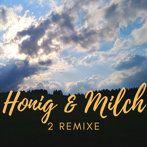 Honig & Milch (Remixe)