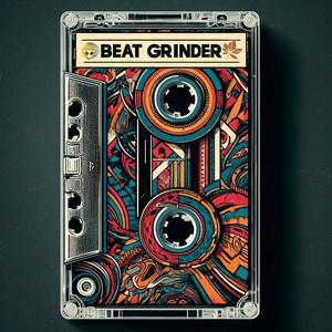 Beat Grinder (Explicit)