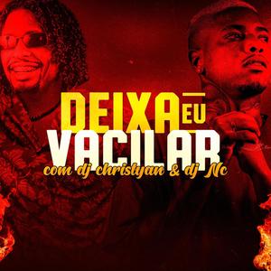 Dj Christyan Cabelinho do Bené - DEIXA EU VACILAR LIGHT