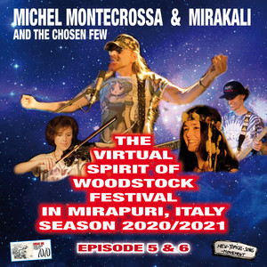 The Virtual Spirit of Woodstock Festival in Mirapuri, Italy Season 2020/2021 Episode 5&6