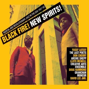 Black Fire! New Spirits! Radical and Revolutionary Jazz in the USA 1957-82