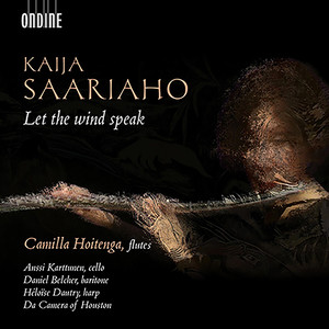 Saariaho, K.: Chamber Music With Flute (Let The Wind Speak) [Hoitenga, Karttunen, Belcher, Dautry, Da Camera of Houston]