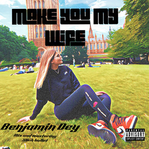 Make You My Wife (Explicit)