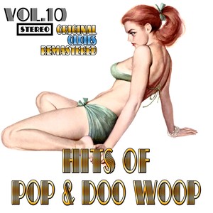 Hits of Pop & Doo Woop, Vol. 10 (Oldies Remastered)