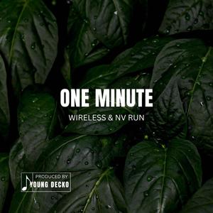 One Minute (feat. Wireless & Nv Run) [Explicit]