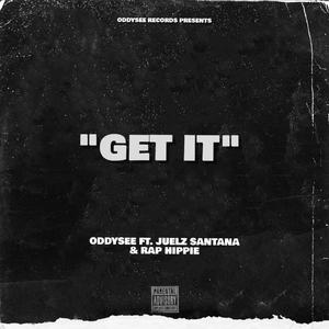 Get It (feat. Rap Hippie & Juelz Santana) [Explicit]
