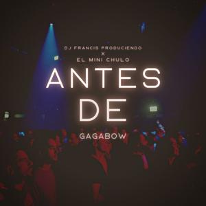 Antes De (GagaBow) (Explicit)