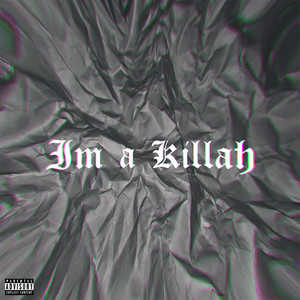 Im a Killah (Explicit)