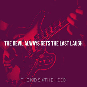 The Devil Always Gets the Last Laugh (Explicit)