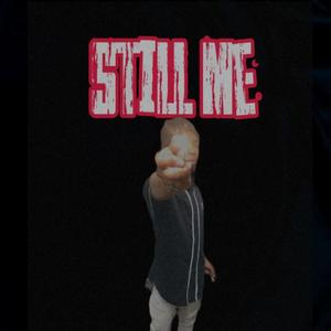 Still Me (Open verse challenge (Explicit)