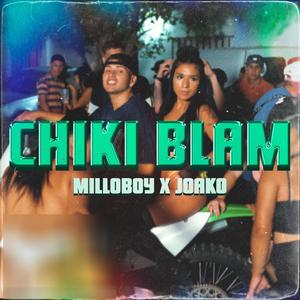 Chiki blam (feat. Joako free) [Explicit]