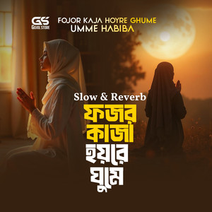 Fojor Kaja Hoyre Ghume (Slow & Reverb)