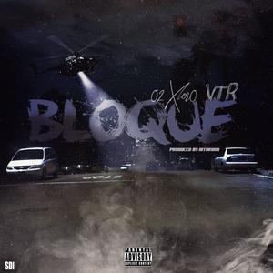 BLOQUE (feat. VTR) [Explicit]