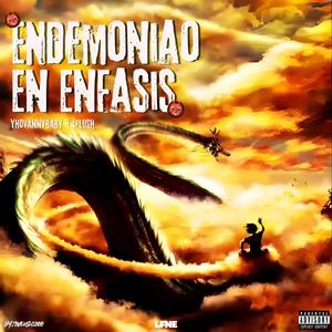 Endemoniao en enfasis (feat. 4flush) (Explicit)