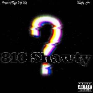 810 Shawty (feat. Baby Jo) [Explicit]