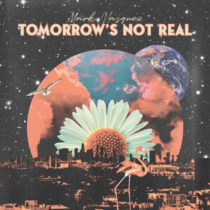 Tomorrow's Not Real (Explicit)