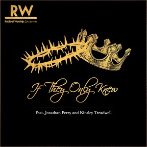If They Only Knew(feat. Jonathan Perry & Kinsley Treadwell)