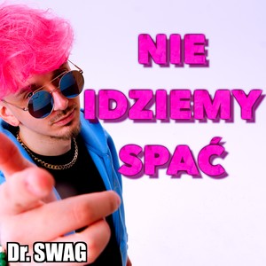 NIE IDZIEMY SPAĆ