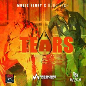 Tears (feat. Moses Henry & Good Rich)