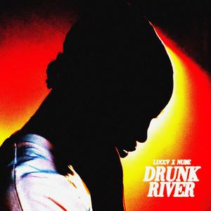 DRUNK RIVER (feat. Nube)