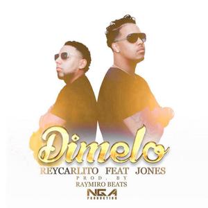Dimelo(feat. JONES & ReyCarlito)
