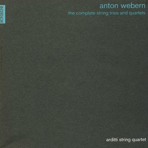 Webern: The Complete String Trios and Quartets