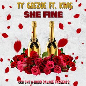 SHE FINE (feat. TY JIZZLE & KING X) [Explicit]