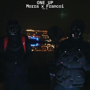 One Up S1 #3 (feat. Morra & Francoi) [Explicit]