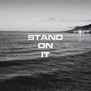 Stand On It
