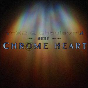 Chrome Heart (Explicit)