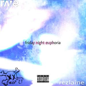 friday night euphoria (Explicit)