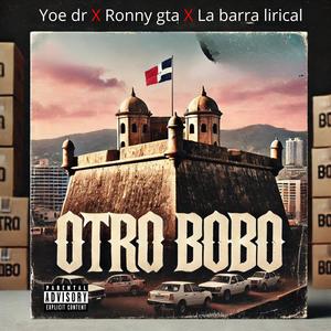 Otro bobo mas (feat. Ronny la pinta, La barra lirical & Flow ak) [Explicit]